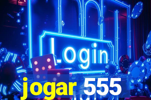 jogar 555